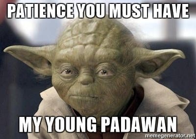 patience-you-must-have-my-young-padawan.
